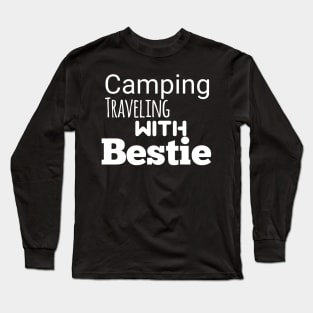 Camping traveling with bestie Long Sleeve T-Shirt